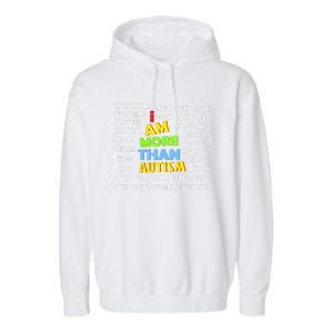 Cute I Am More Than Autism Gift Gift Garment-Dyed Fleece Hoodie