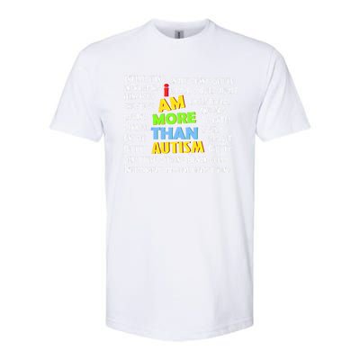 Cute I Am More Than Autism Gift Gift Softstyle CVC T-Shirt