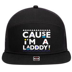 Cause IM A Lady 90s 7 Panel Mesh Trucker Snapback Hat