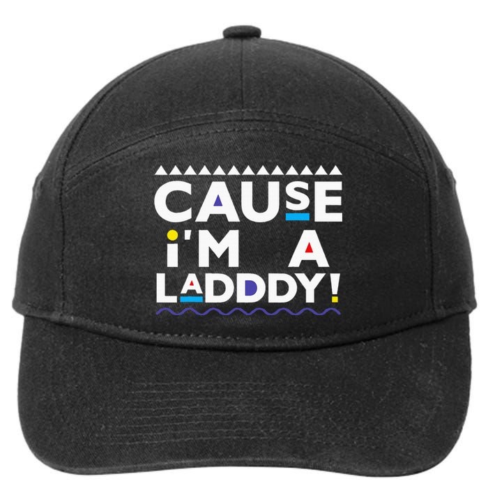 Cause IM A Lady 90s 7-Panel Snapback Hat