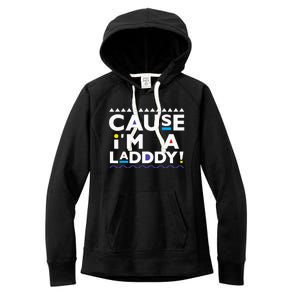 Cause IM A Lady 90s Women's Fleece Hoodie