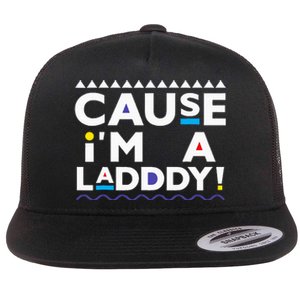 Cause IM A Lady 90s Flat Bill Trucker Hat