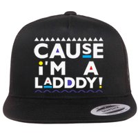 Cause IM A Lady 90s Flat Bill Trucker Hat