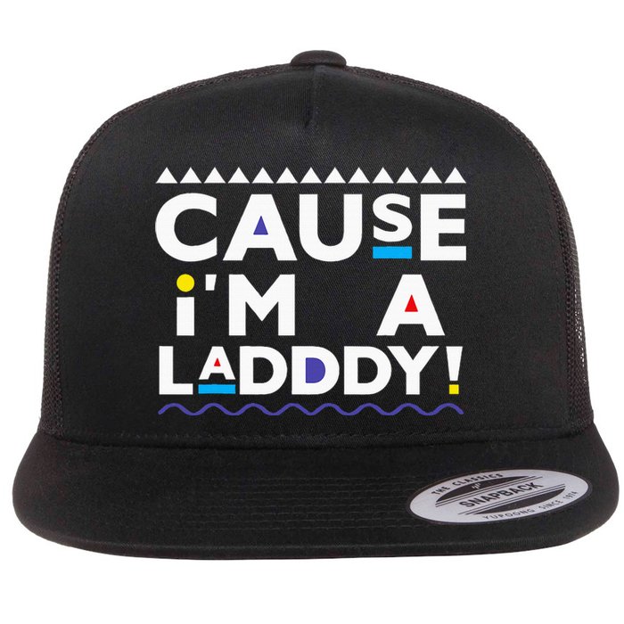 Cause IM A Lady 90s Flat Bill Trucker Hat