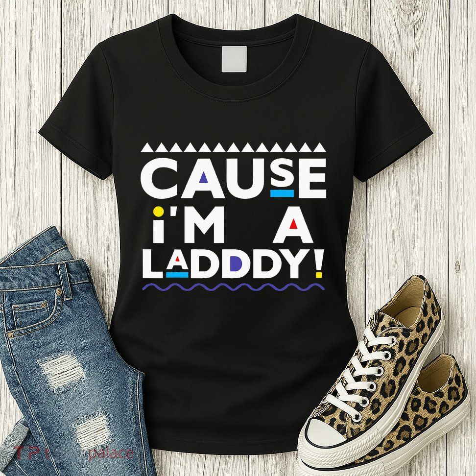 Cause IM A Lady 90s Women's T-Shirt