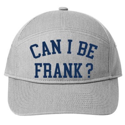 Can I Be Frank Funny Sarcasm Can I Be Frank 7-Panel Snapback Hat
