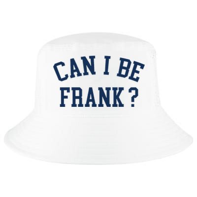 Can I Be Frank Funny Sarcasm Can I Be Frank Cool Comfort Performance Bucket Hat