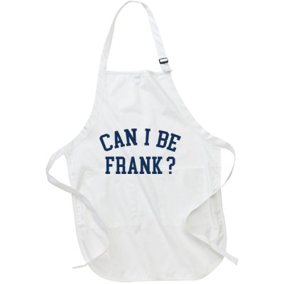 Can I Be Frank Funny Sarcasm Can I Be Frank Full-Length Apron With Pockets