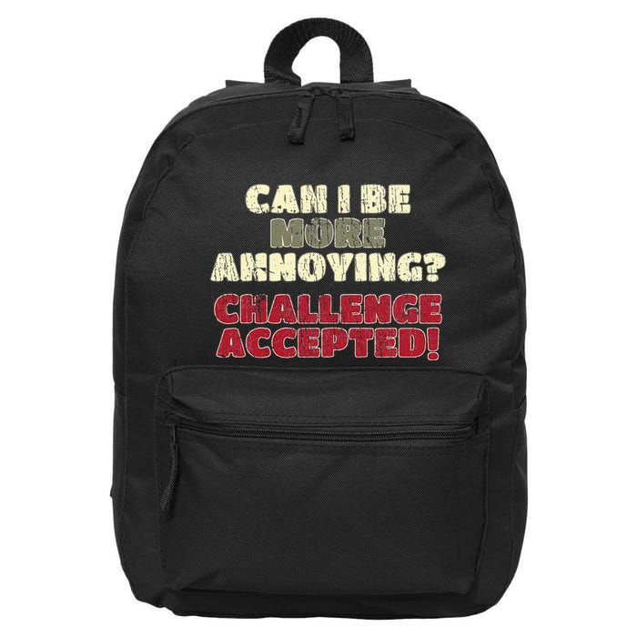 Can I Be More Annoying Challenge Accepted 16 in Basic Backpack
