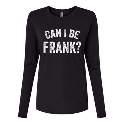 Can I Be Frank Vintage Funny Sarcasm Womens Cotton Relaxed Long Sleeve T-Shirt