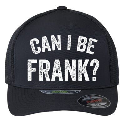 Can I Be Frank Vintage Funny Sarcasm Flexfit Unipanel Trucker Cap