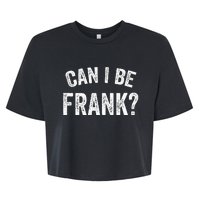 Can I Be Frank Vintage Funny Sarcasm Bella+Canvas Jersey Crop Tee