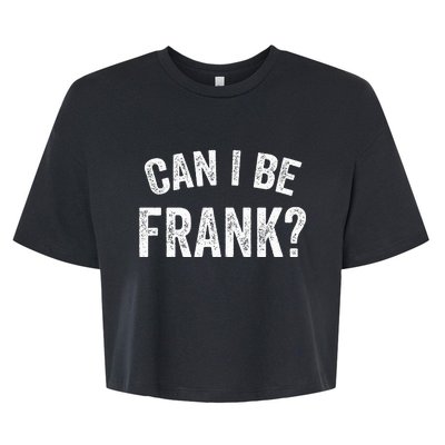 Can I Be Frank Vintage Funny Sarcasm Bella+Canvas Jersey Crop Tee