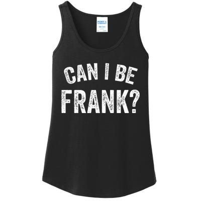 Can I Be Frank Vintage Funny Sarcasm Ladies Essential Tank