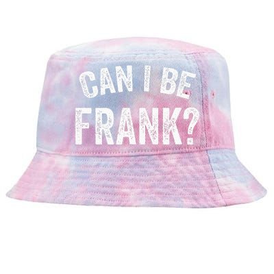 Can I Be Frank Vintage Funny Sarcasm Tie-Dyed Bucket Hat