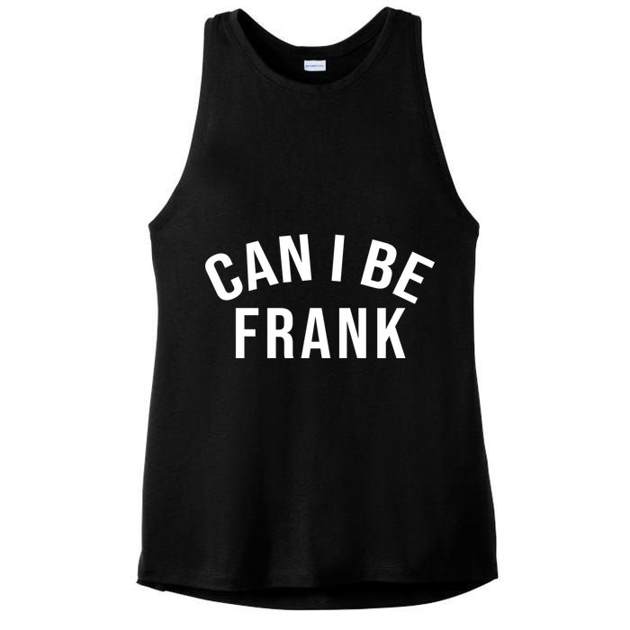 Can I Be Frank Funny Sarcasm Ladies PosiCharge Tri-Blend Wicking Tank