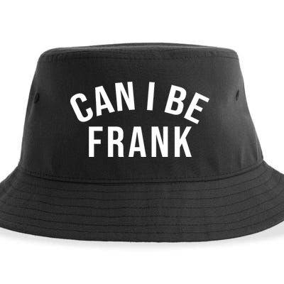 Can I Be Frank Funny Sarcasm Sustainable Bucket Hat