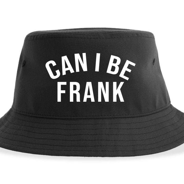 Can I Be Frank Funny Sarcasm Sustainable Bucket Hat