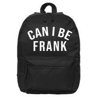 Can I Be Frank Funny Sarcasm 16 in Basic Backpack