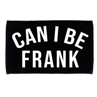 Can I Be Frank Funny Sarcasm Microfiber Hand Towel