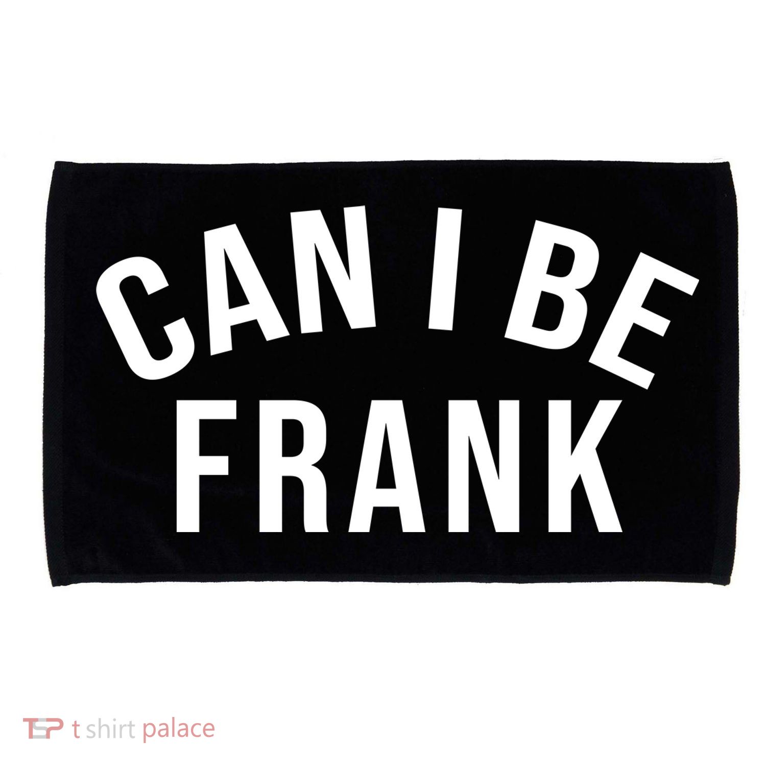Can I Be Frank Funny Sarcasm Microfiber Hand Towel