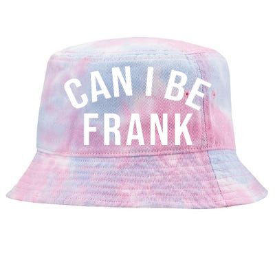 Can I Be Frank Funny Sarcasm Tie-Dyed Bucket Hat