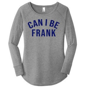 Can I Be Frank Funny Sarcasm Women's Perfect Tri Tunic Long Sleeve Shirt