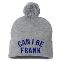 Can I Be Frank Funny Sarcasm Pom Pom 12in Knit Beanie