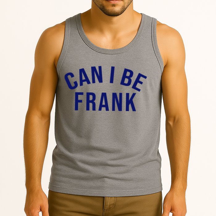 Can I Be Frank Funny Sarcasm Tank Top
