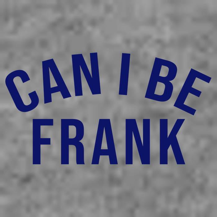 Can I Be Frank Funny Sarcasm Tank Top