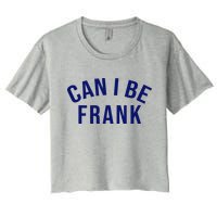 Can I Be Frank Funny Sarcasm Crop Top