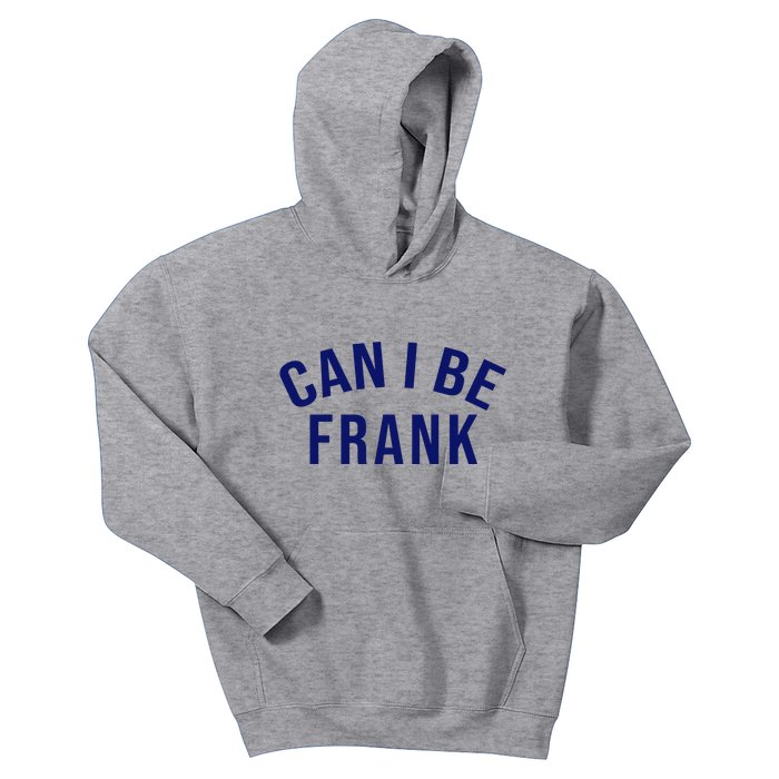 Can I Be Frank Funny Sarcasm Kids Hoodie