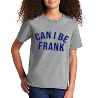 Can I Be Frank Funny Sarcasm Kids T-Shirt
