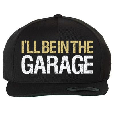 Cool ILl Be In The Garage Mechanic Gift Wool Snapback Cap