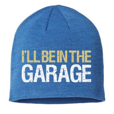 Cool ILl Be In The Garage Mechanic Gift Sustainable Beanie