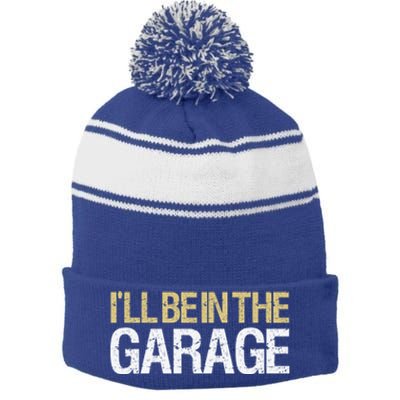 Cool ILl Be In The Garage Mechanic Gift Stripe Pom Pom Beanie