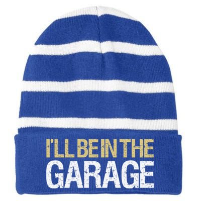 Cool ILl Be In The Garage Mechanic Gift Striped Beanie with Solid Band