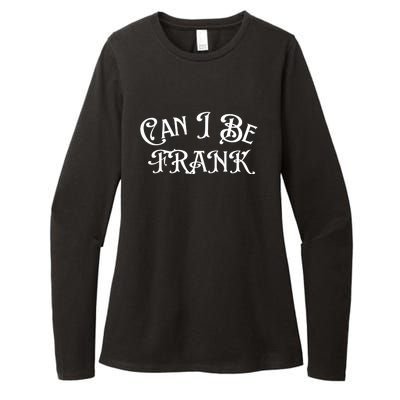 Can I Be Frank Funny Sarcasm Womens CVC Long Sleeve Shirt