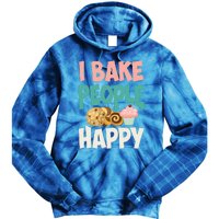 Cute I Bake People Happy Funny Baking Quote Cake Baker Gift Great Gift Tie Dye Hoodie