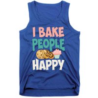 Cute I Bake People Happy Funny Baking Quote Cake Baker Gift Great Gift Tank Top