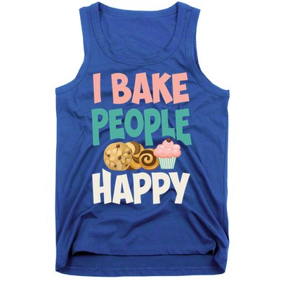 Cute I Bake People Happy Funny Baking Quote Cake Baker Gift Great Gift Tank Top