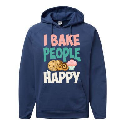 Cute I Bake People Happy Funny Baking Quote Cake Baker Gift Great Gift Performance Fleece Hoodie