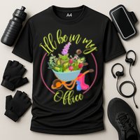 Cute I'll Be In My Office Gardening Fan Cooling Performance Crew T-Shirt