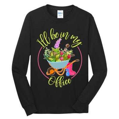 Cute I'll Be In My Office Gardening Fan Tall Long Sleeve T-Shirt