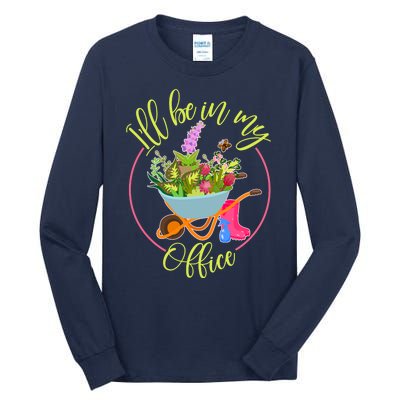 Cute I'll Be In My Office Gardening Fan Tall Long Sleeve T-Shirt