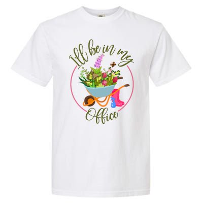 Cute I'll Be In My Office Gardening Fan Garment-Dyed Heavyweight T-Shirt