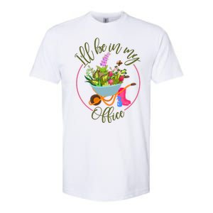 Cute I'll Be In My Office Gardening Fan Softstyle CVC T-Shirt