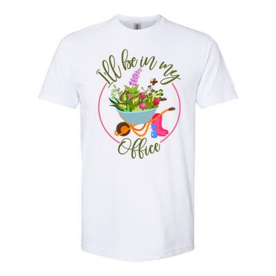 Cute I'll Be In My Office Gardening Fan Softstyle CVC T-Shirt