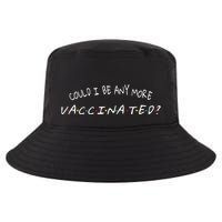 Could I Be Any More Vaccinated Cool Comfort Performance Bucket Hat