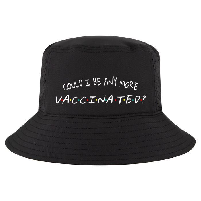 Could I Be Any More Vaccinated Cool Comfort Performance Bucket Hat